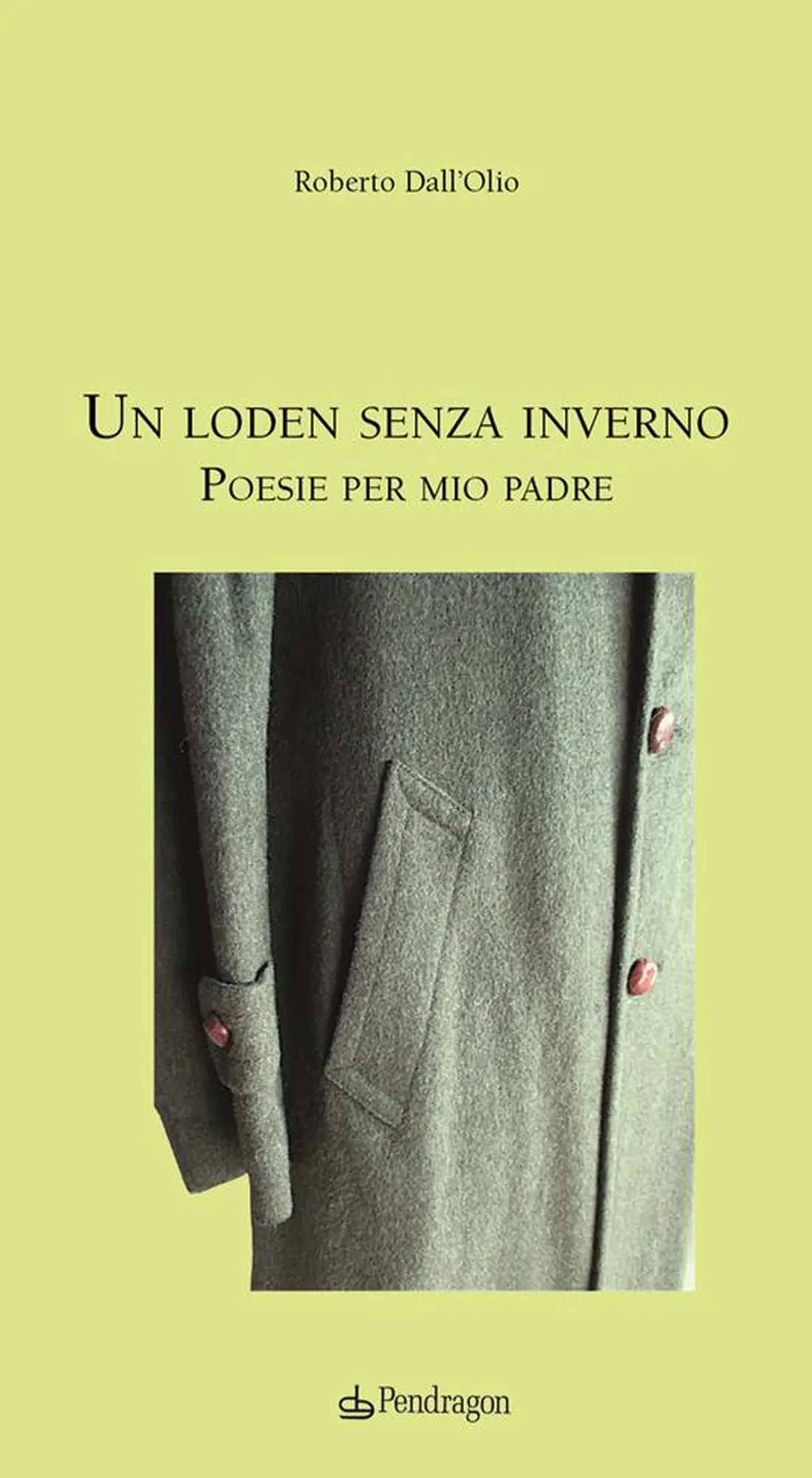 Un loden senza inverno. Poesie per mio padre.