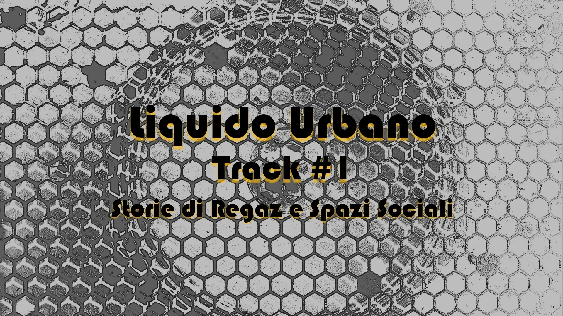 Liquido urbano track #1 storie di regaz e spazi sociali